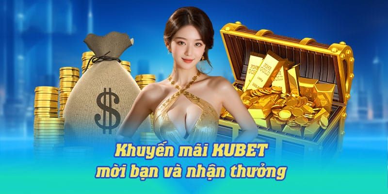 Khuyến Mãi Kubet - Tổng Hợp Các Ưu Đãi Sự Kiện Cực Hot 2025 4 khuyen-mai-kubet-3